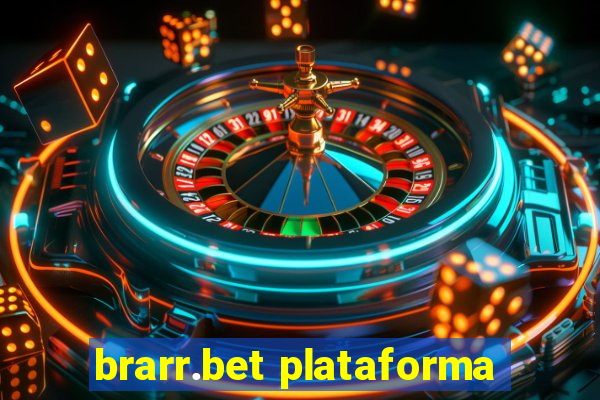 brarr.bet plataforma